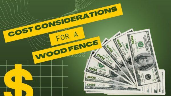 Wood Fence cost considerations