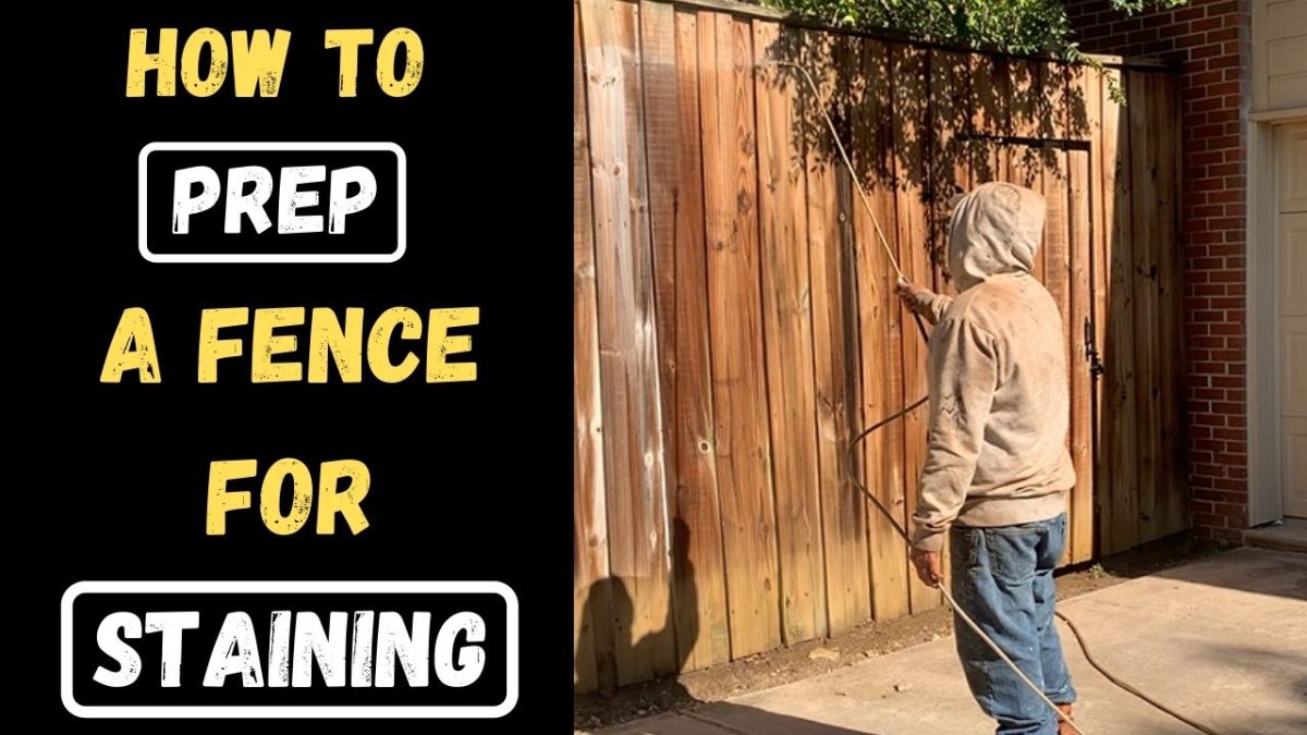 How To Prep A Fence For Staining • Fence Makeovers 2024