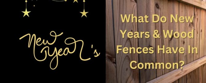 New years and wood fence have in common