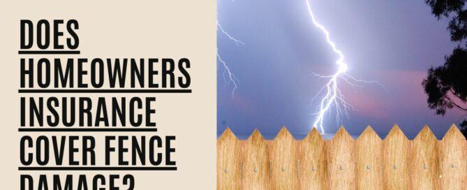 Does Homeowners insurance Cover Fence Damage